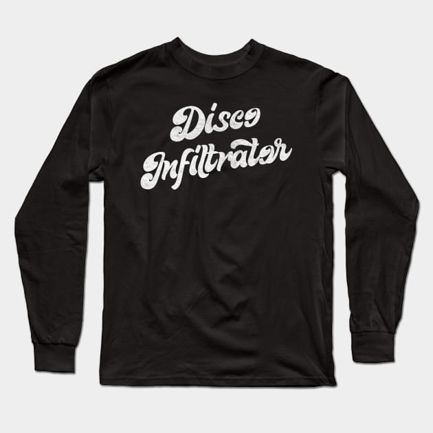 Disco Infiltrator Long Sleeve T-Shirt by DankFutura